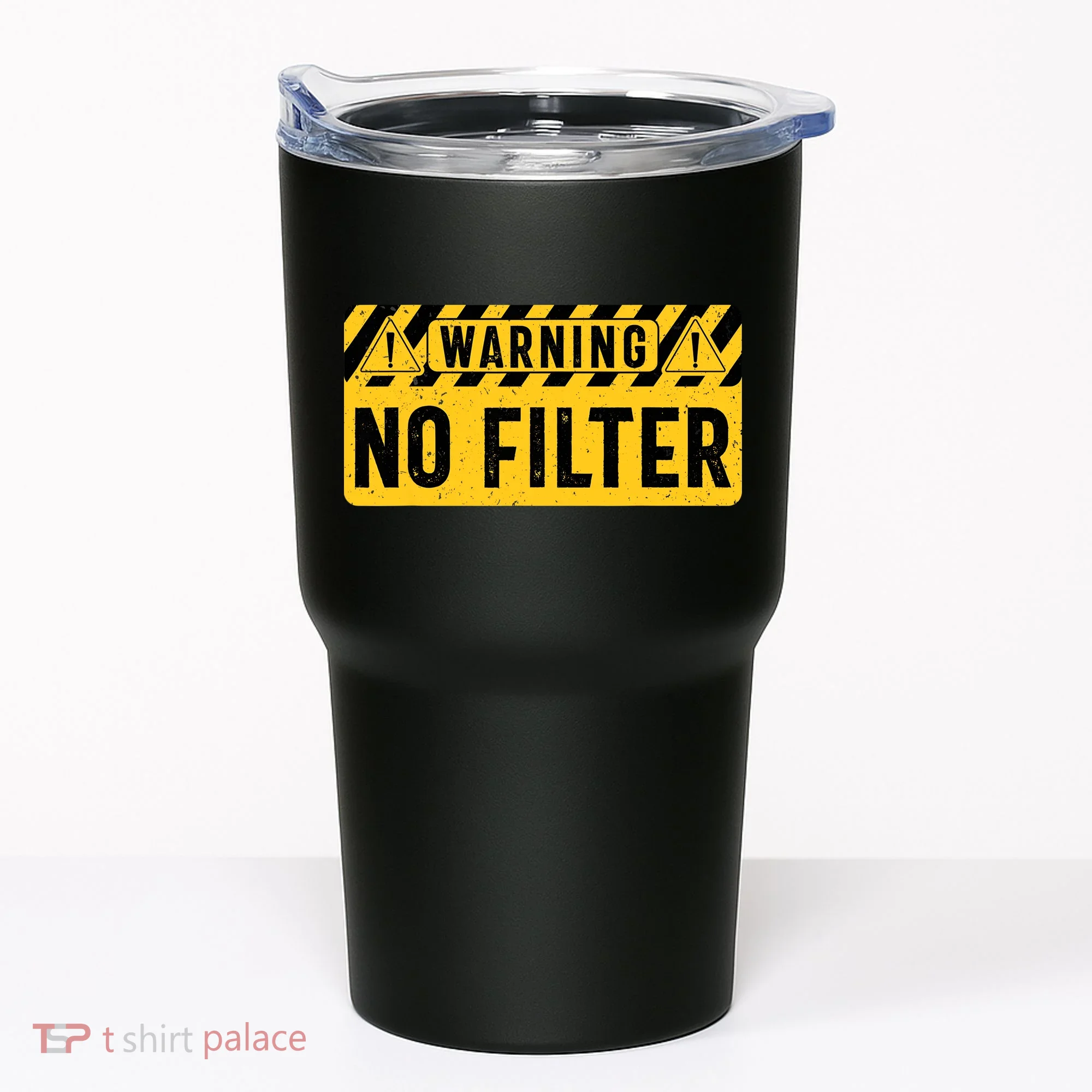 No Filter Warning Sarcasm Funny Tumbler