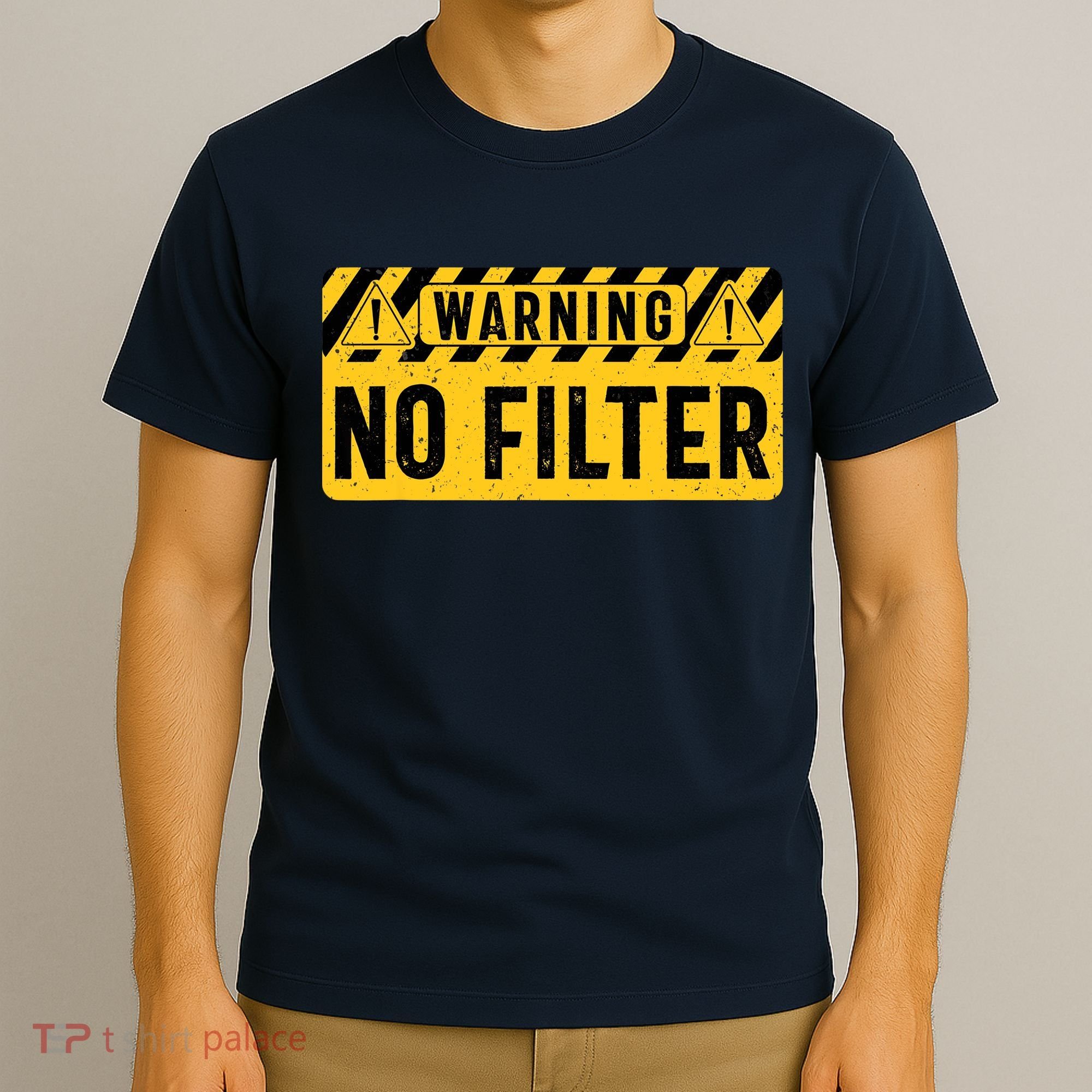 No Filter Warning Sarcasm Funny T-Shirt