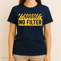 No Filter Warning Sarcasm Funny T-Shirt thumb 4