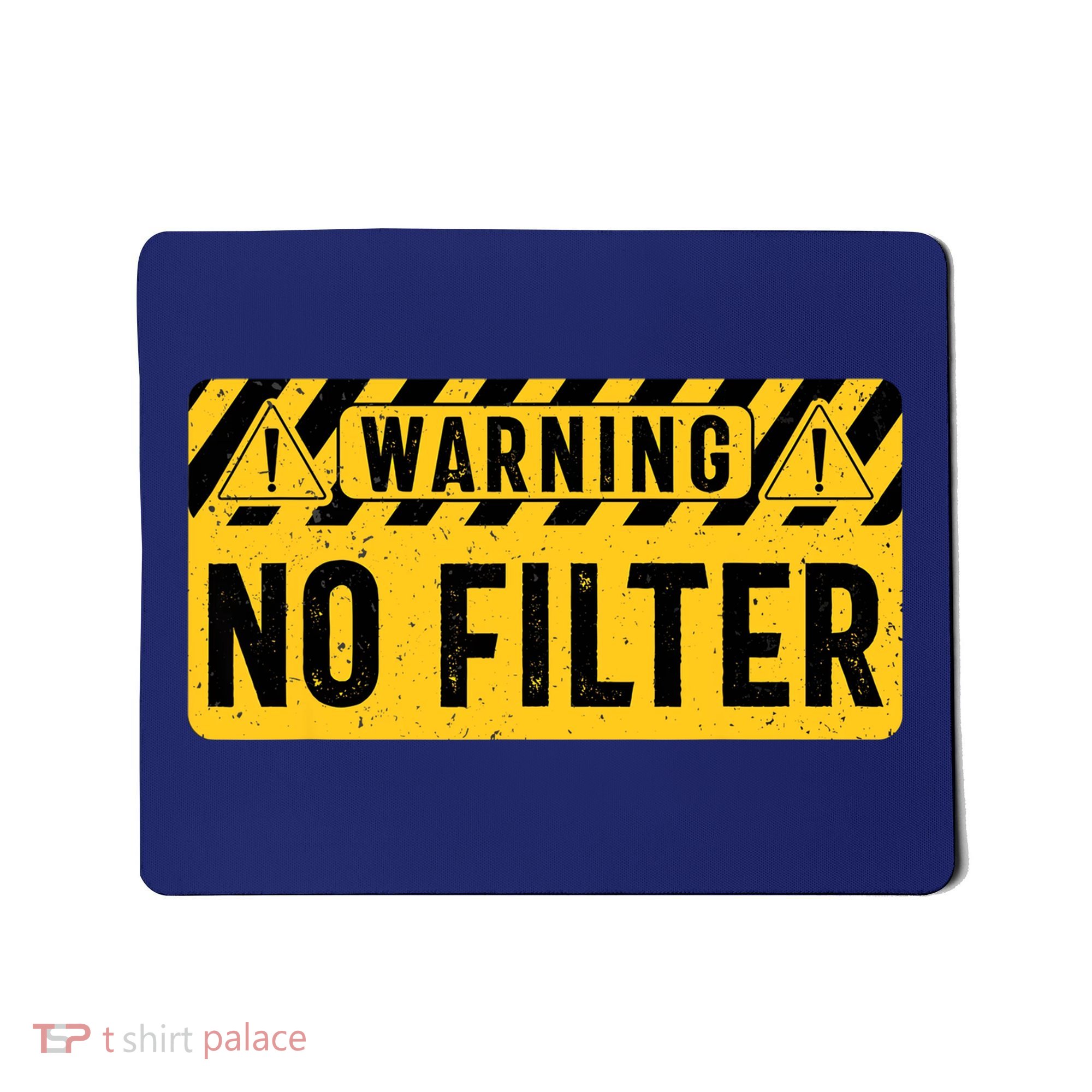 No Filter Warning Sarcasm Funny Mousepad