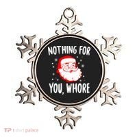 Nothing For You Whore Dirty Santa Offensive Christmas Gift Ornament thumb 0