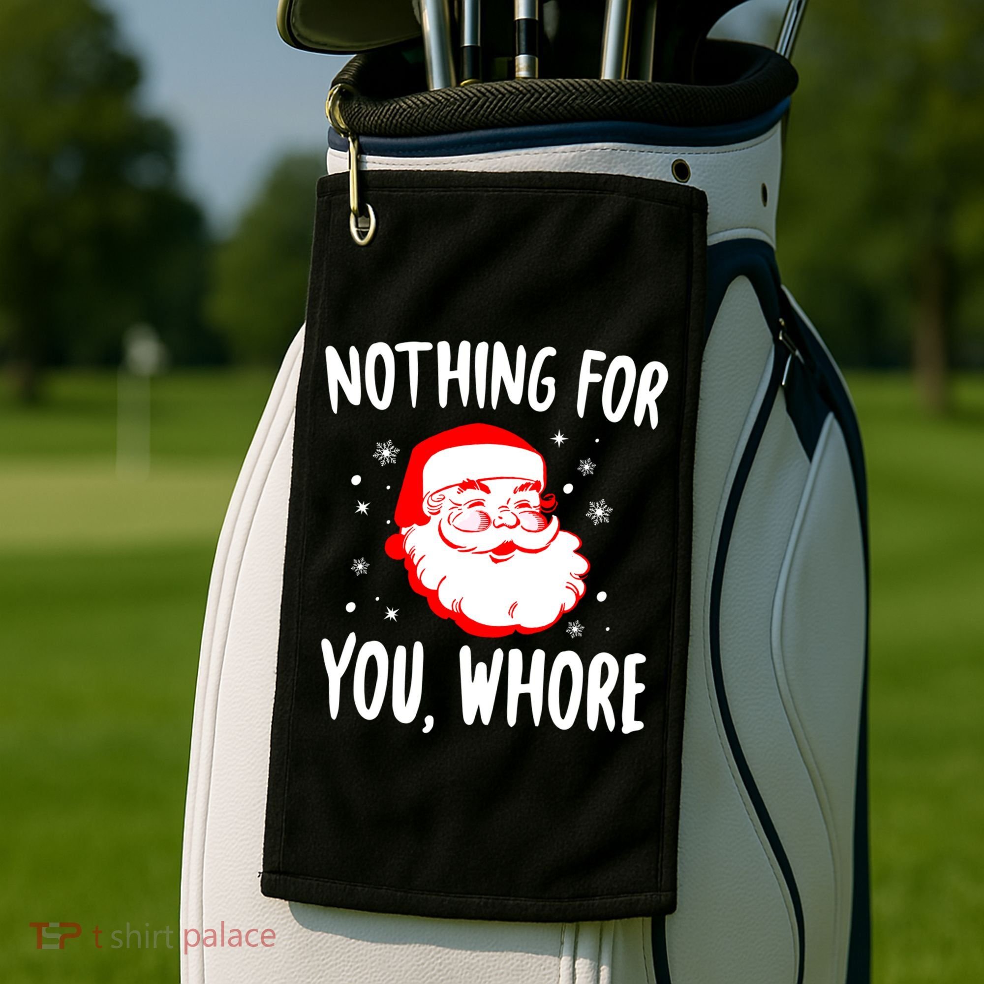 Nothing For You Whore Dirty Santa Offensive Christmas Gift Golf Towel