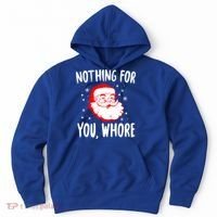 Nothing For You Whore Dirty Santa Offensive Christmas Gift Hoodie thumb 0