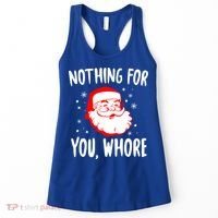 Nothing For You Whore Dirty Santa Offensive Christmas Gift Women's Tank Top thumb 0