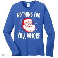 Nothing For You Whore Dirty Santa Offensive Christmas Gift Women's Long Sleeve Shirt thumb 0