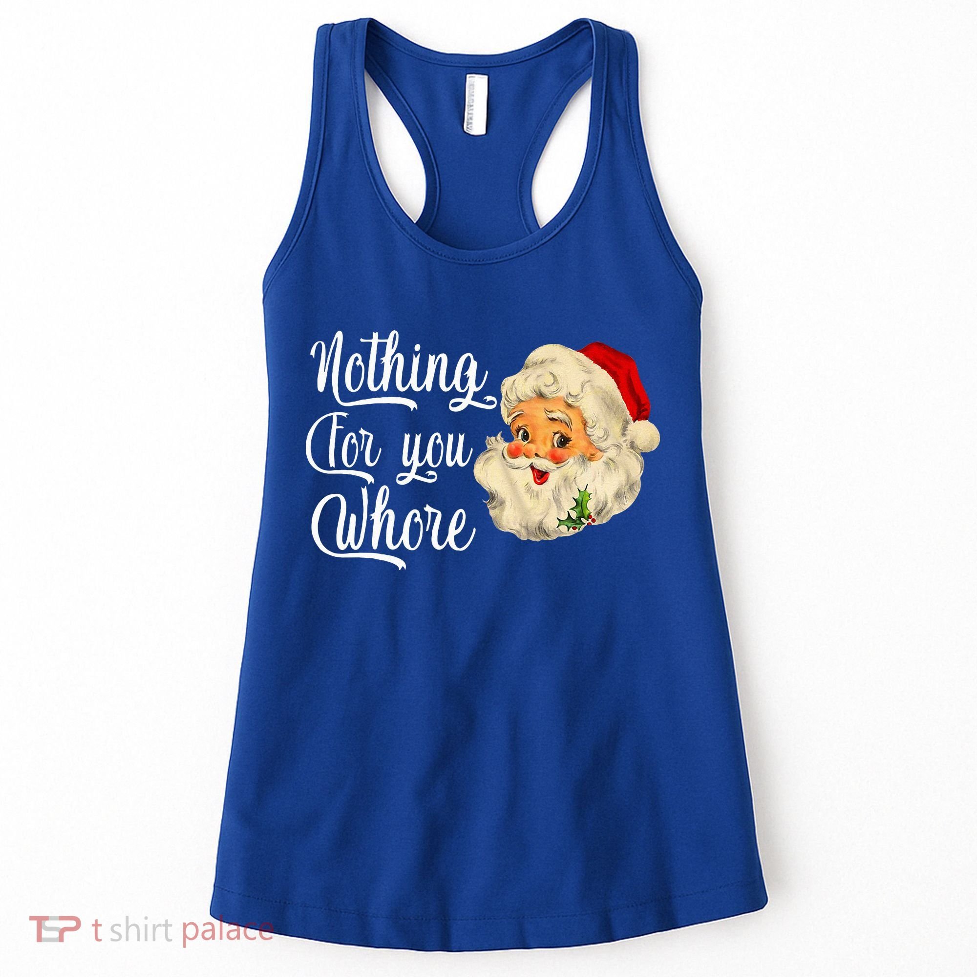 Nothing For You Whore Funny Santa Claus Christmas Women's Tank Top
