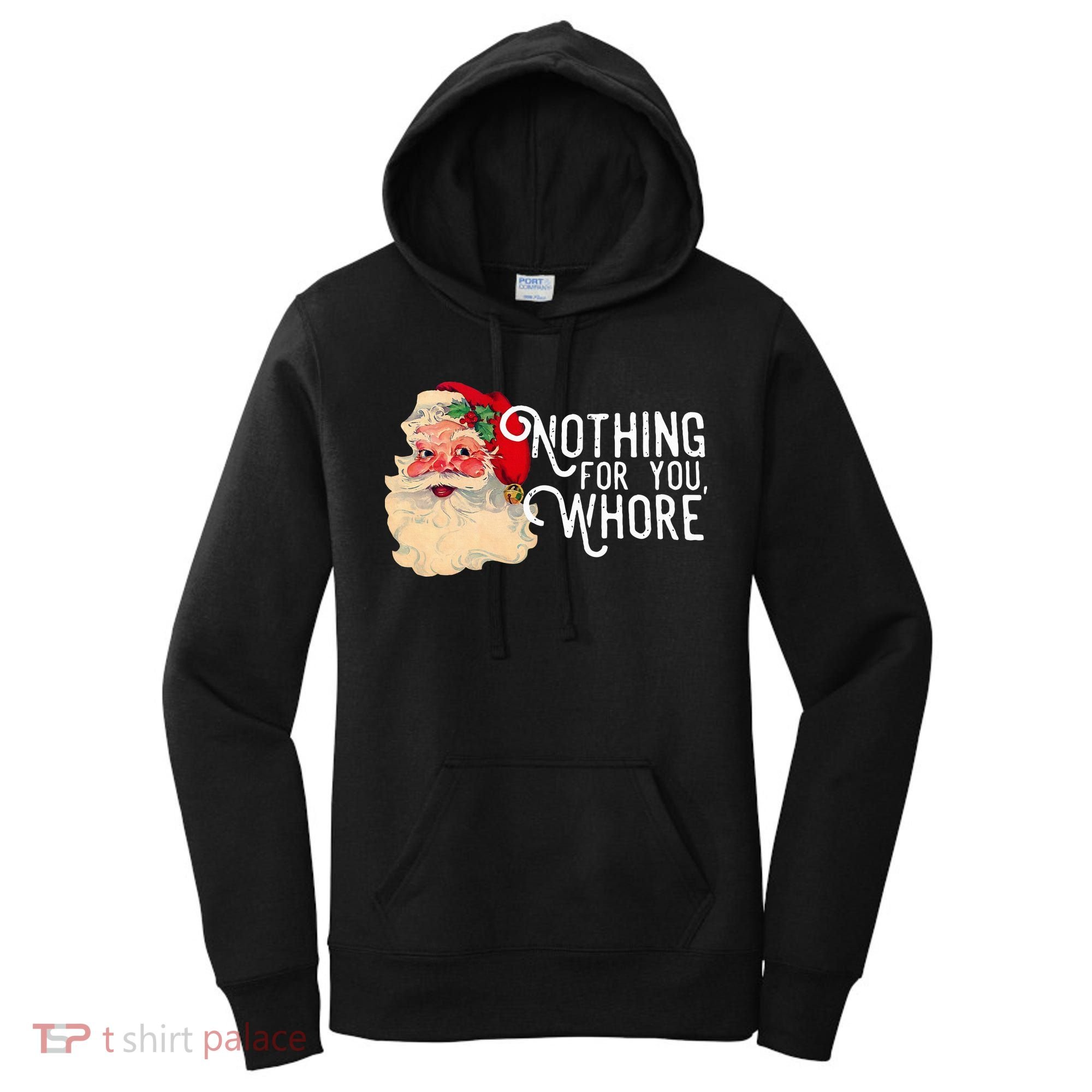 Nothing For You Whore Santa Claus Christmas Women's Hoodie