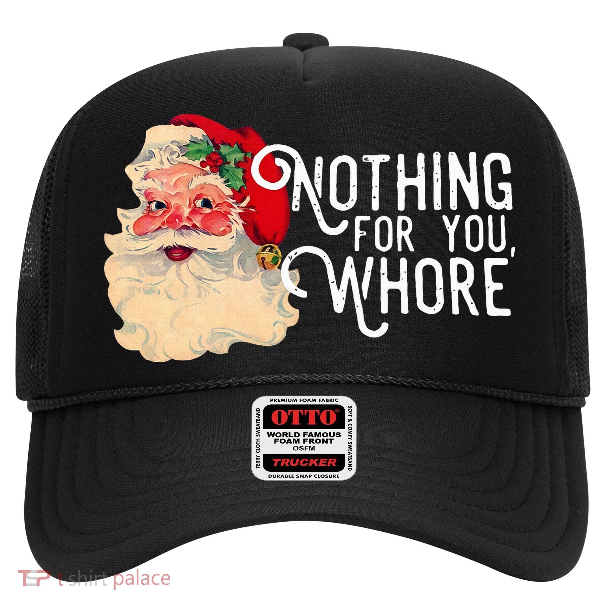 Nothing For You Whore Santa Claus Christmas Hat