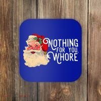 Nothing For You Whore Santa Claus Christmas Coaster thumb 0