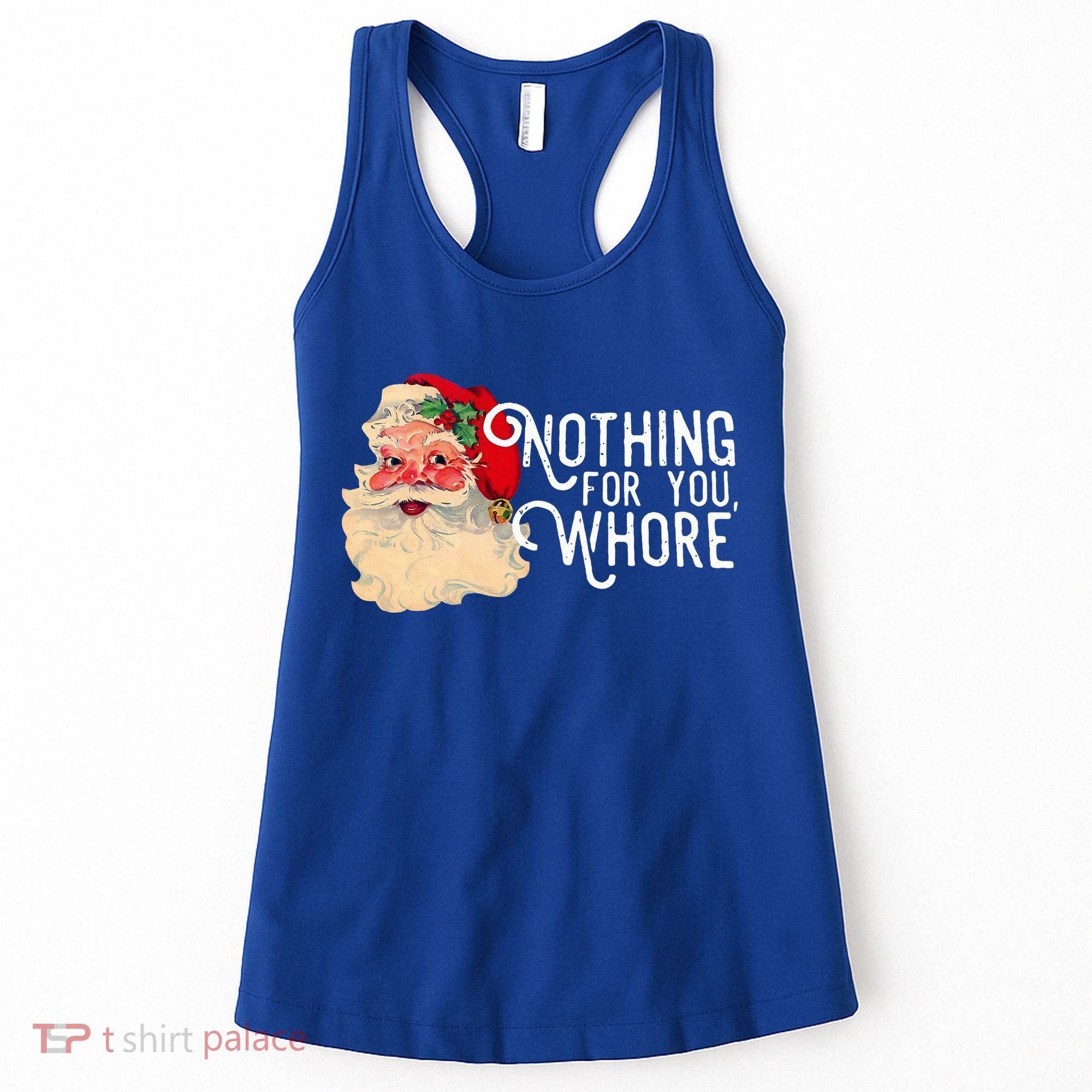 Nothing For You Whore Santa Claus Christmas Women's Tank Top