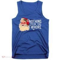 Nothing For You Whore Santa Claus Christmas Tank Top thumb 0