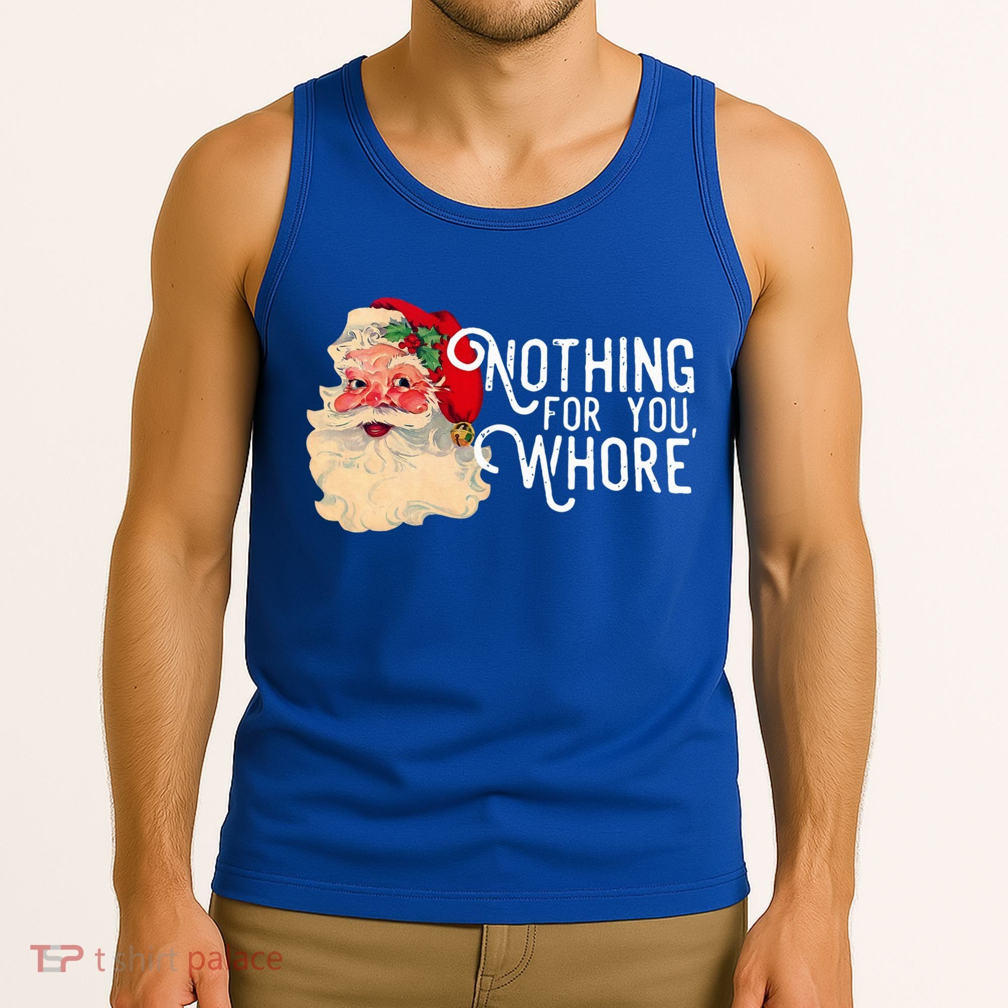 Nothing For You Whore Santa Claus Christmas Tank Top