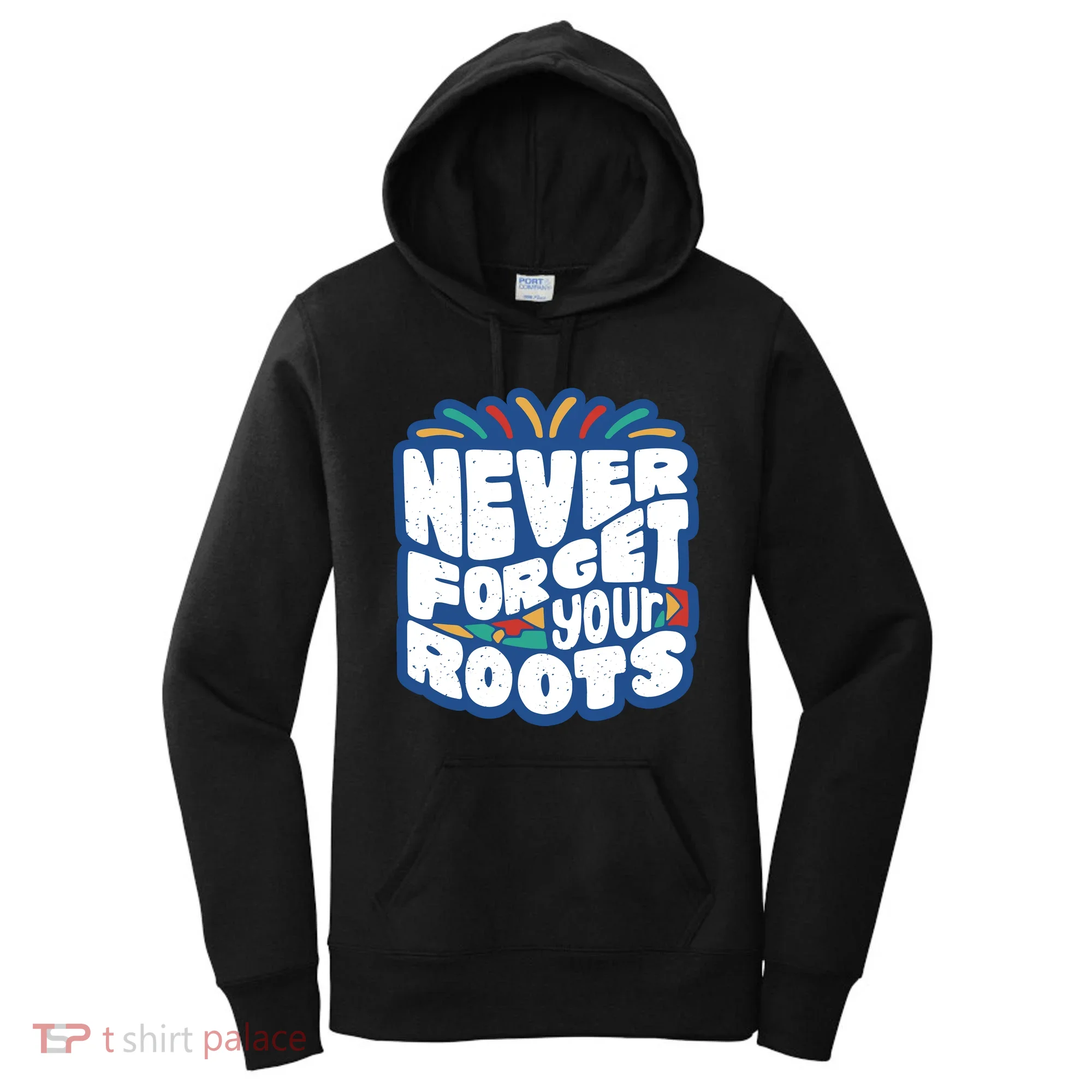 Never Forget Your Roots Black History Month Women's Hoodie
