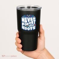 Never Forget Your Roots Black History Month Tumbler thumb 2