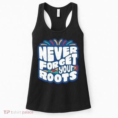 Never Forget Your Roots Black History Month Women's Tank Top