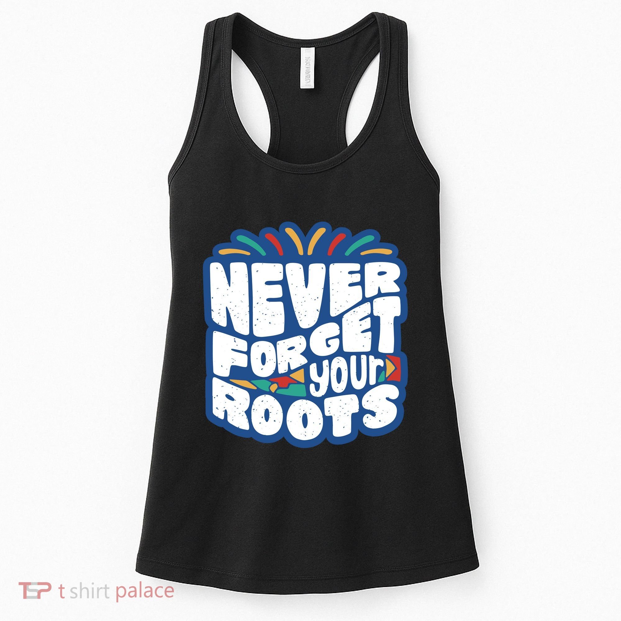 Never Forget Your Roots Black History Month Women's Tank Top