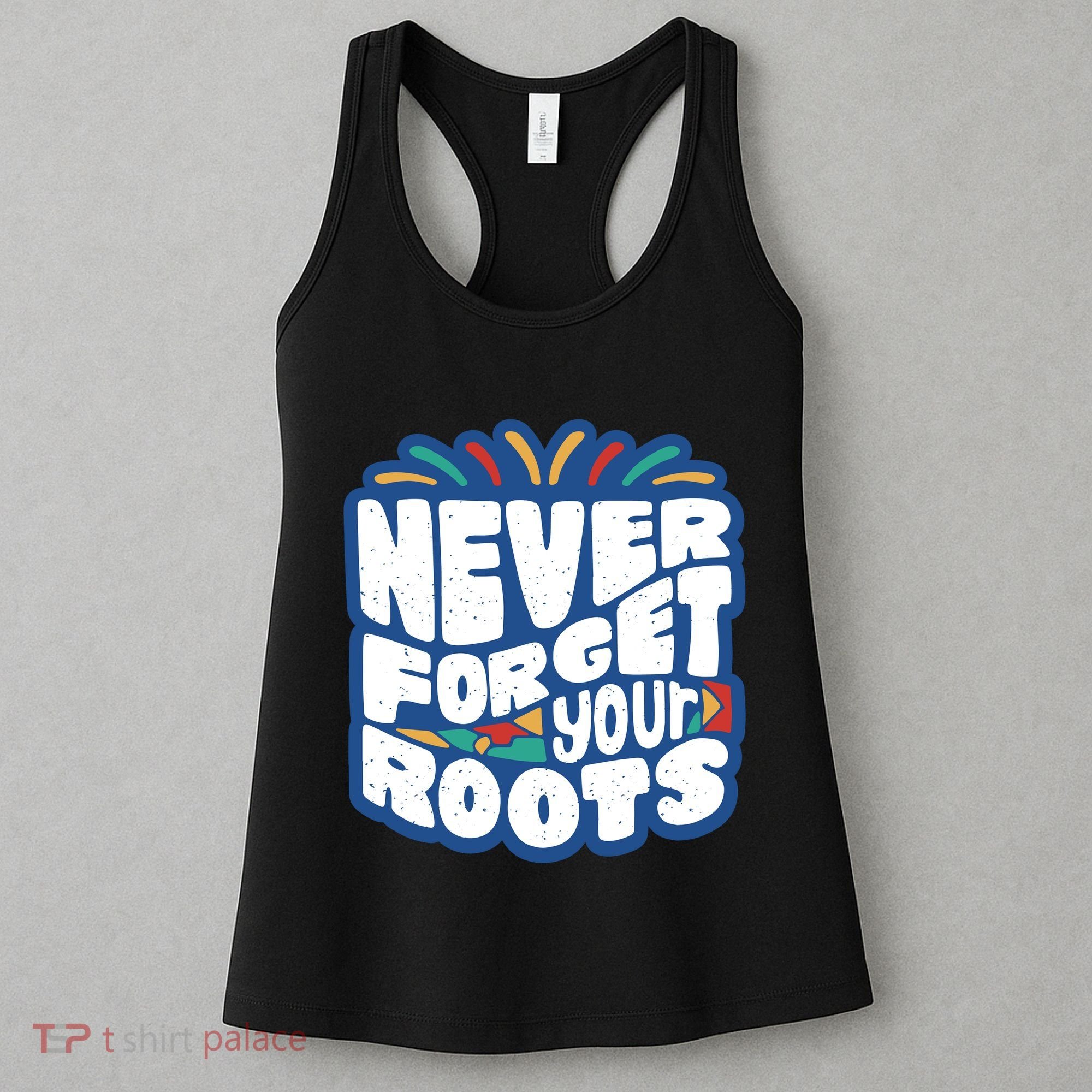 Never Forget Your Roots Black History Month Women's Tank Top