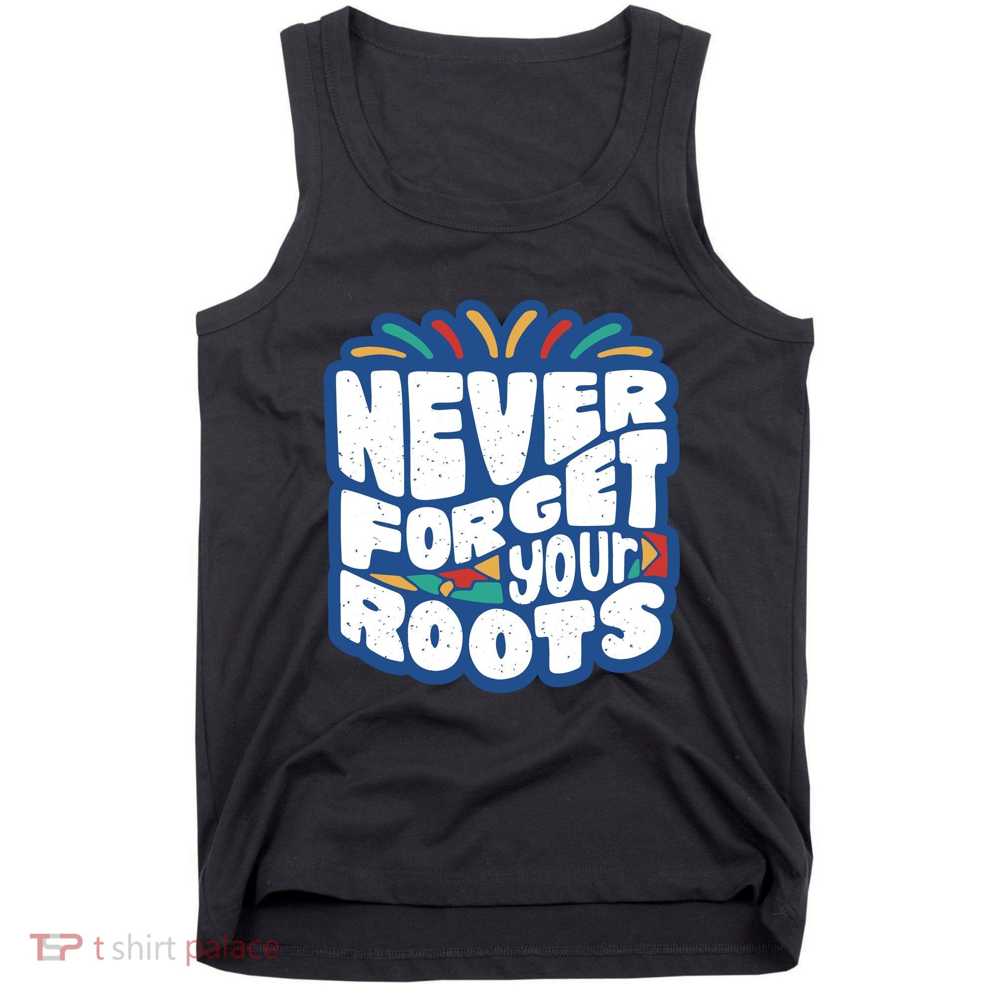Never Forget Your Roots Black History Month Tank Top