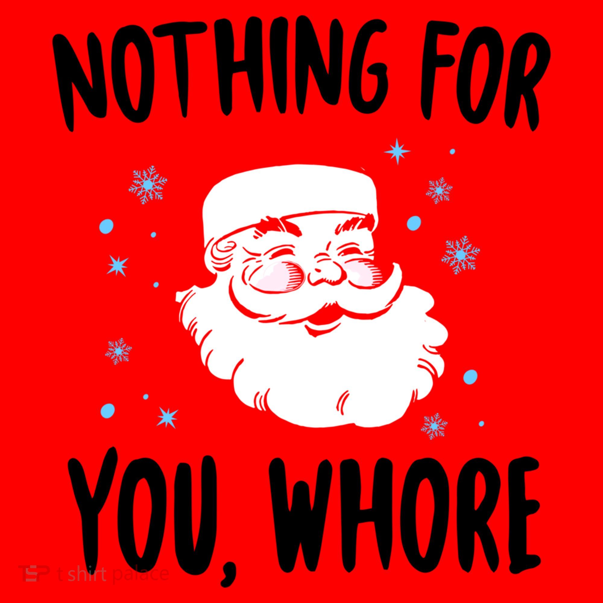Nothing For You Whore Dirty Santa Offensive Christmas Cool Gift Santa Hat