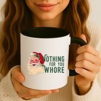 Nothing For You Whore Funny Santa Christmas Coffee Mug thumb 3