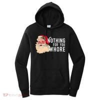 Nothing For You Whore Funny Santa Christmas Women's Hoodie thumb 0
