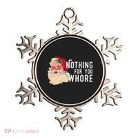 Nothing For You Whore Funny Santa Christmas Ornament thumb 0