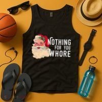 Nothing For You Whore Funny Santa Christmas Tank Top thumb 4