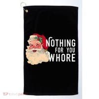 Nothing For You Whore Funny Santa Christmas Golf Towel thumb 0