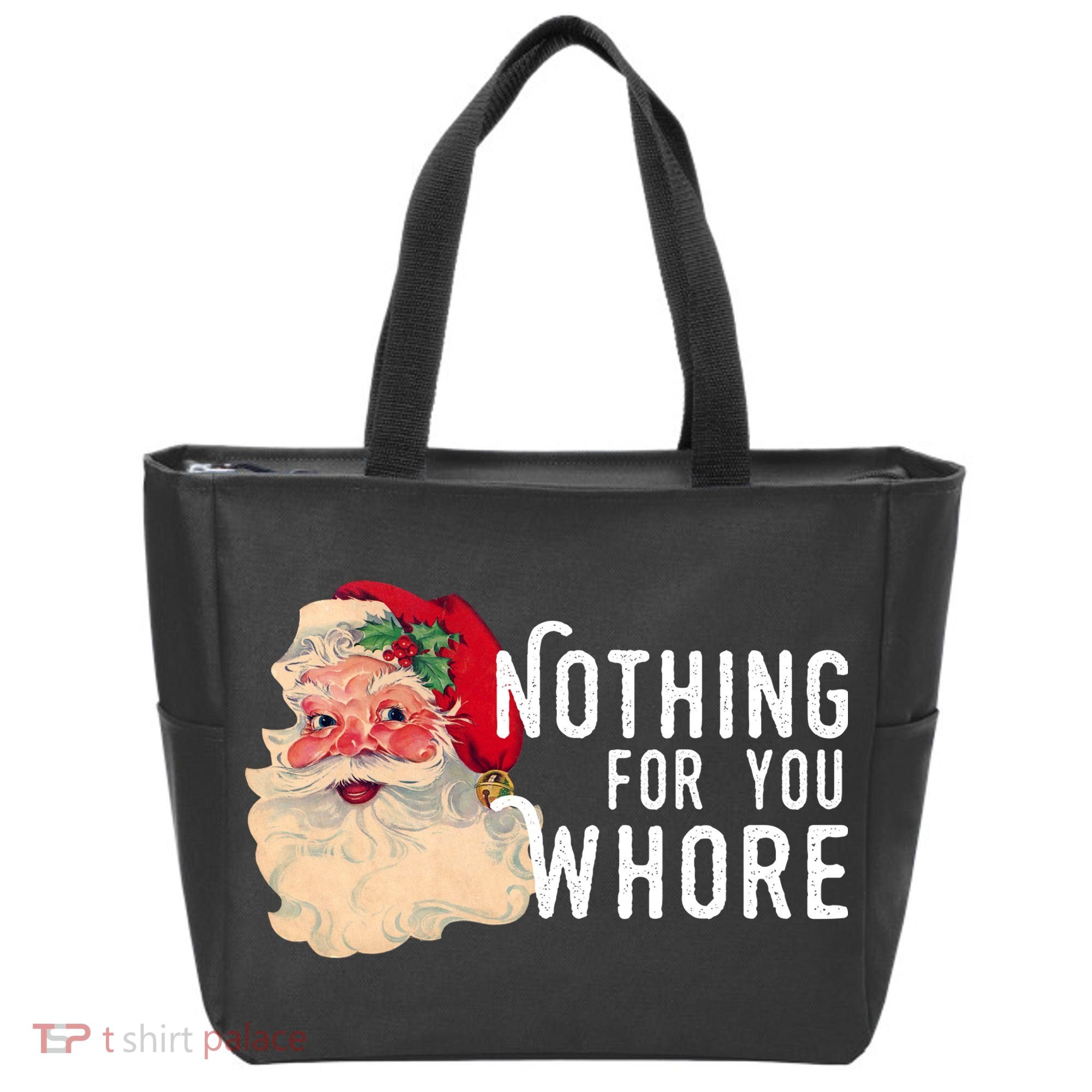 Nothing For You Whore Funny Santa Christmas Tote Bag
