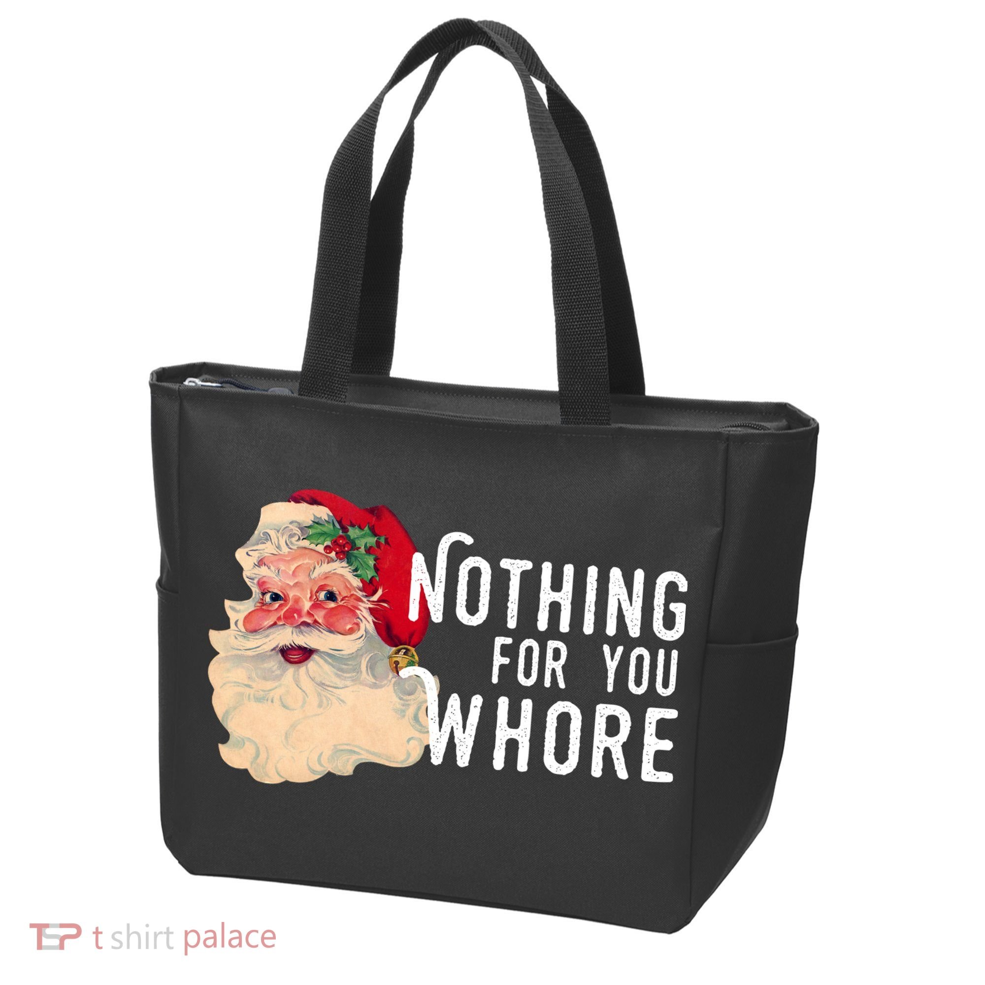 Nothing For You Whore Funny Santa Christmas Tote Bag