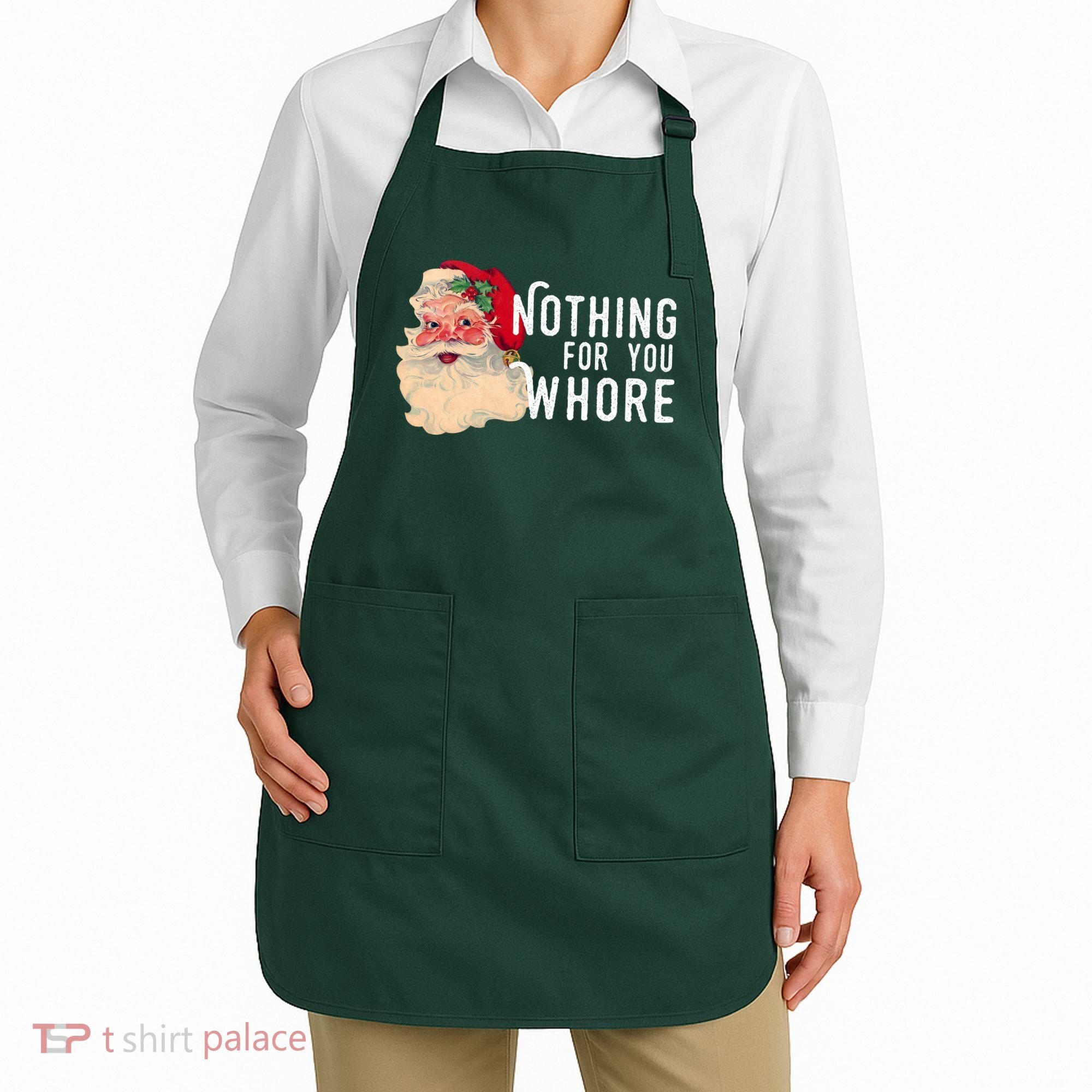 Nothing For You Whore Funny Santa Christmas Apron