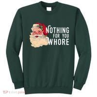 Nothing For You Whore Funny Santa Christmas Sweatshirt thumb 0