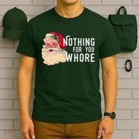 Nothing For You Whore Funny Santa Christmas T-Shirt thumb 6