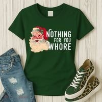 Nothing For You Whore Funny Santa Christmas Women's T-Shirt thumb 3