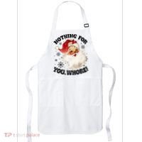 Nothing For You Whore Funny Santa Claus Christmas Apron thumb 0