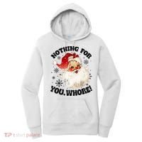 Nothing For You Whore Funny Santa Claus Christmas Women's Hoodie thumb 0