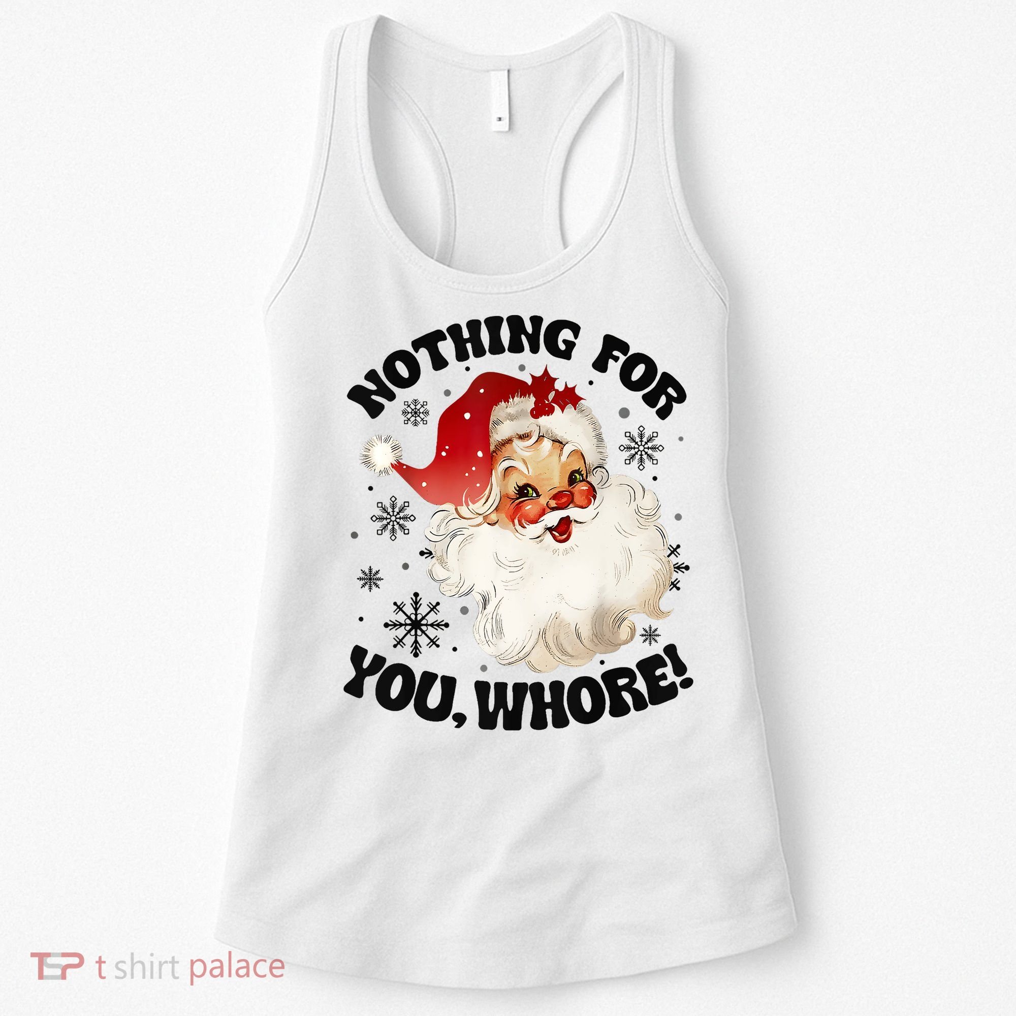 Nothing For You Whore Funny Santa Claus Christmas Women's Tank Top