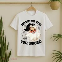Nothing For You Whore Funny Santa Claus Christmas  T-Shirt thumb 2