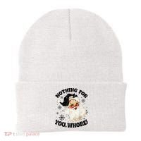 Nothing For You Whore Funny Santa Claus Christmas  Beanie thumb 0