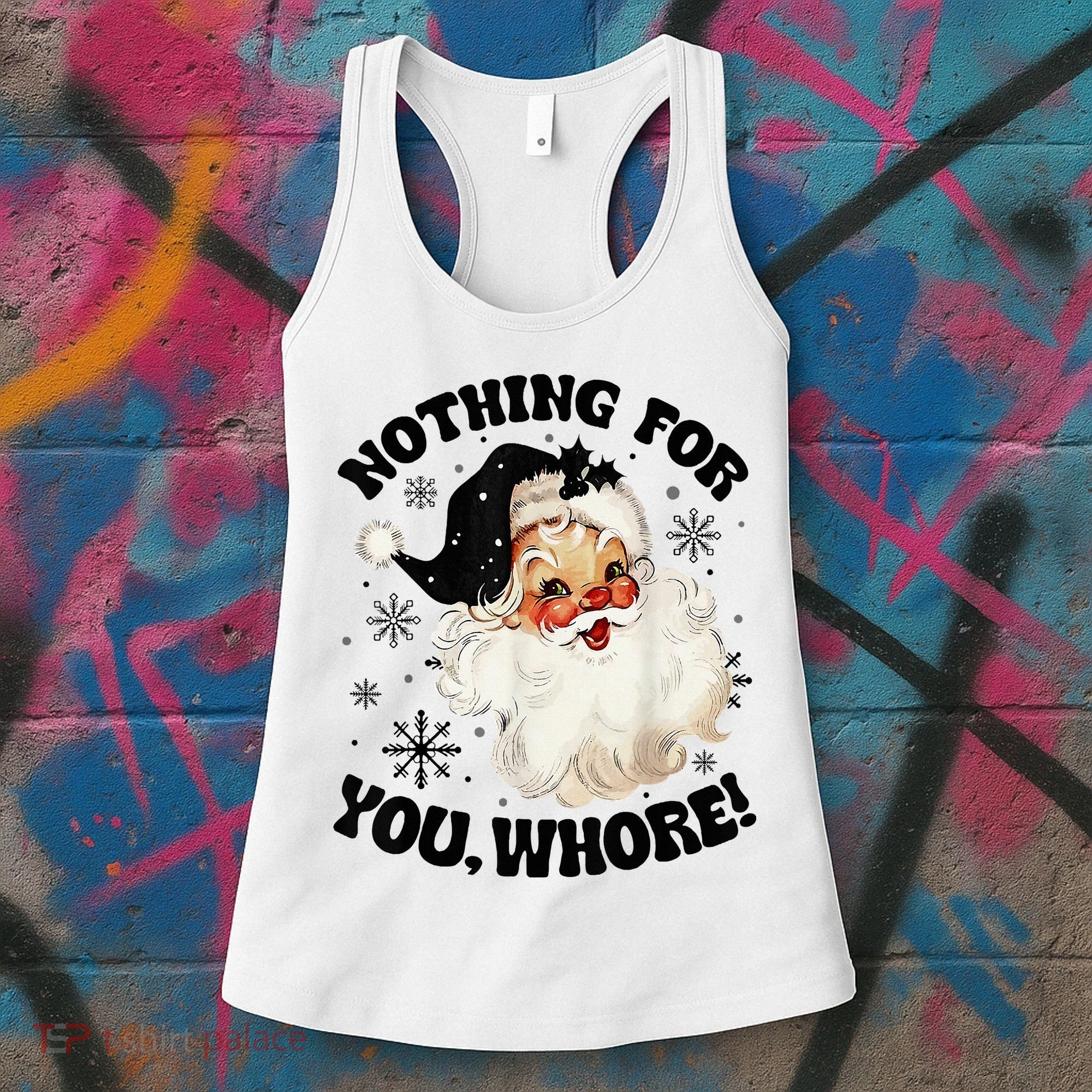 Nothing For You Whore Funny Santa Claus Christmas  Women's Tank Top