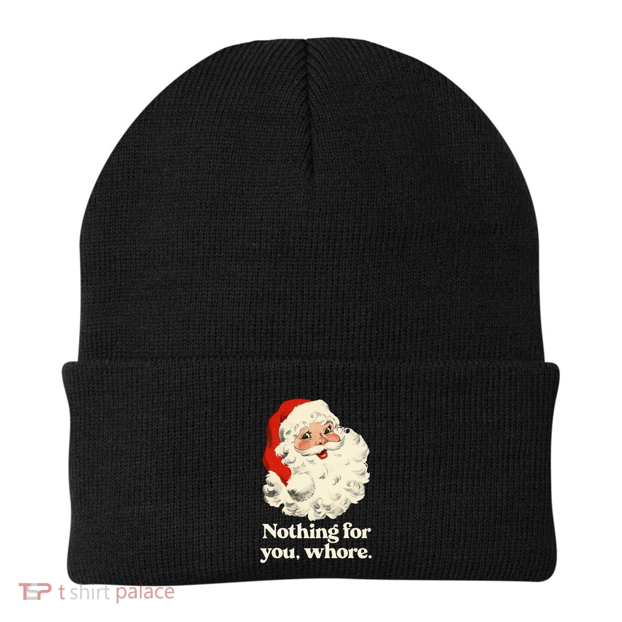 Nothing For You Whore Santa Christmas Beanie