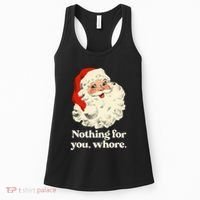 Nothing For You Whore Santa Christmas Women's Tank Top thumb 0