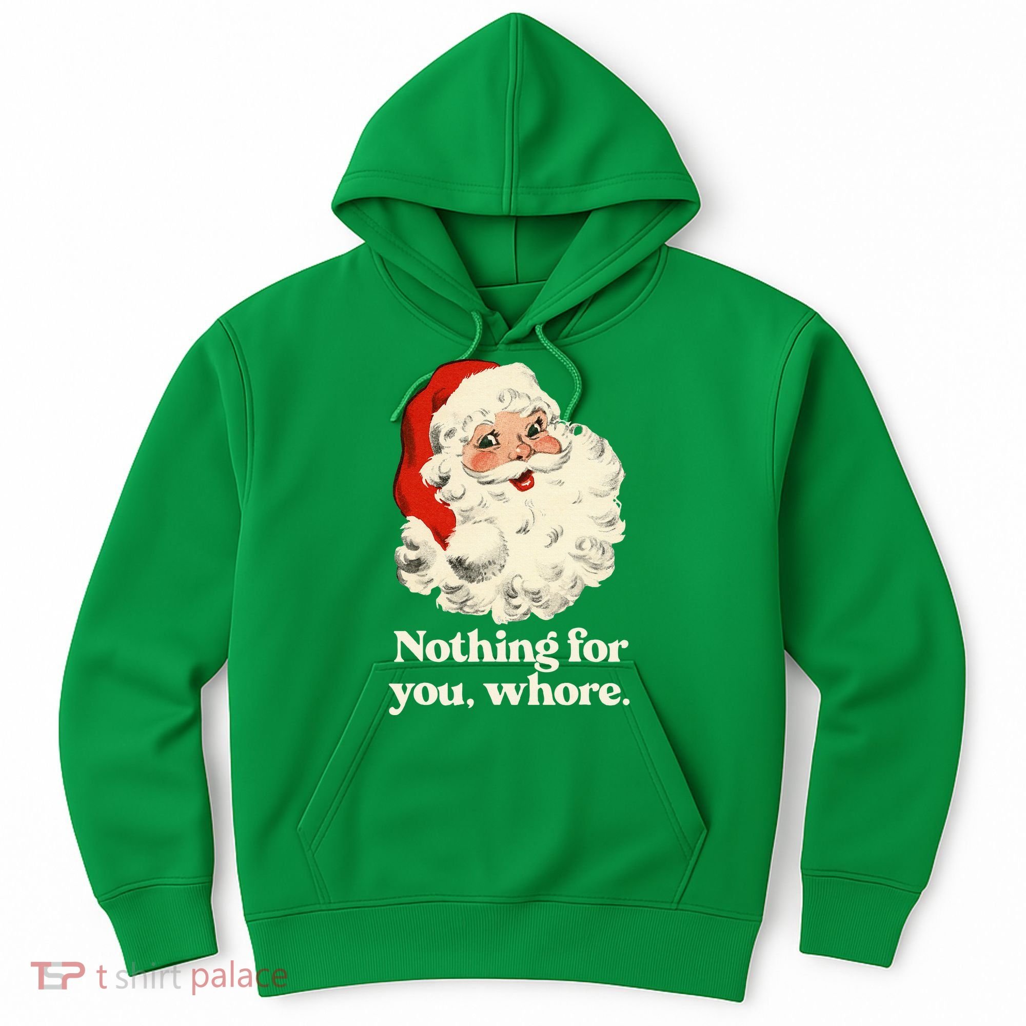 Nothing For You Whore Santa Christmas Hoodie