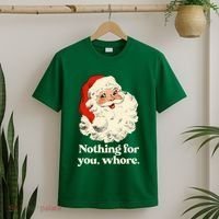 Nothing For You Whore Santa Christmas T-Shirt thumb 2
