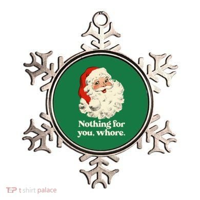 Nothing For You Whore Santa Christmas Ornament