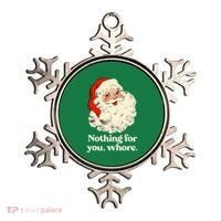 Nothing For You Whore Santa Christmas Ornament thumb 0