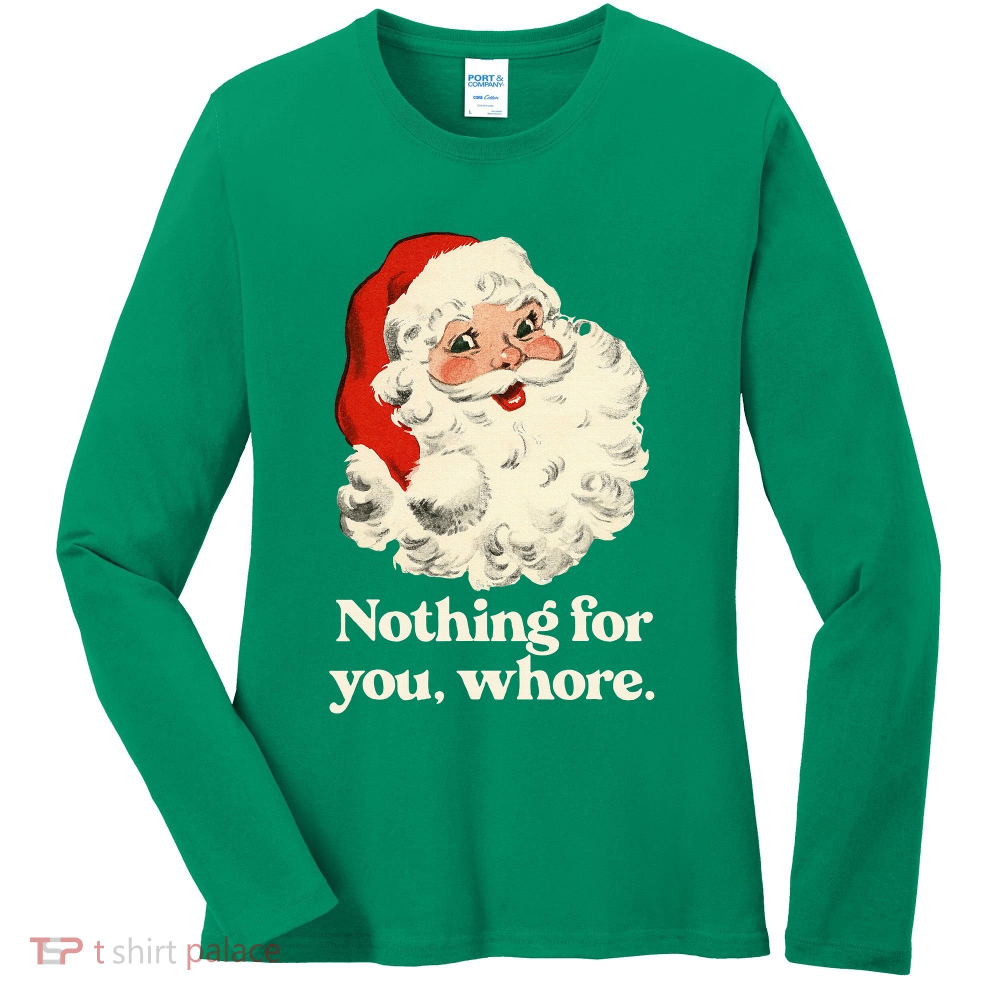 Nothing For You Whore Santa Christmas Women's Long Sleeve Shirt