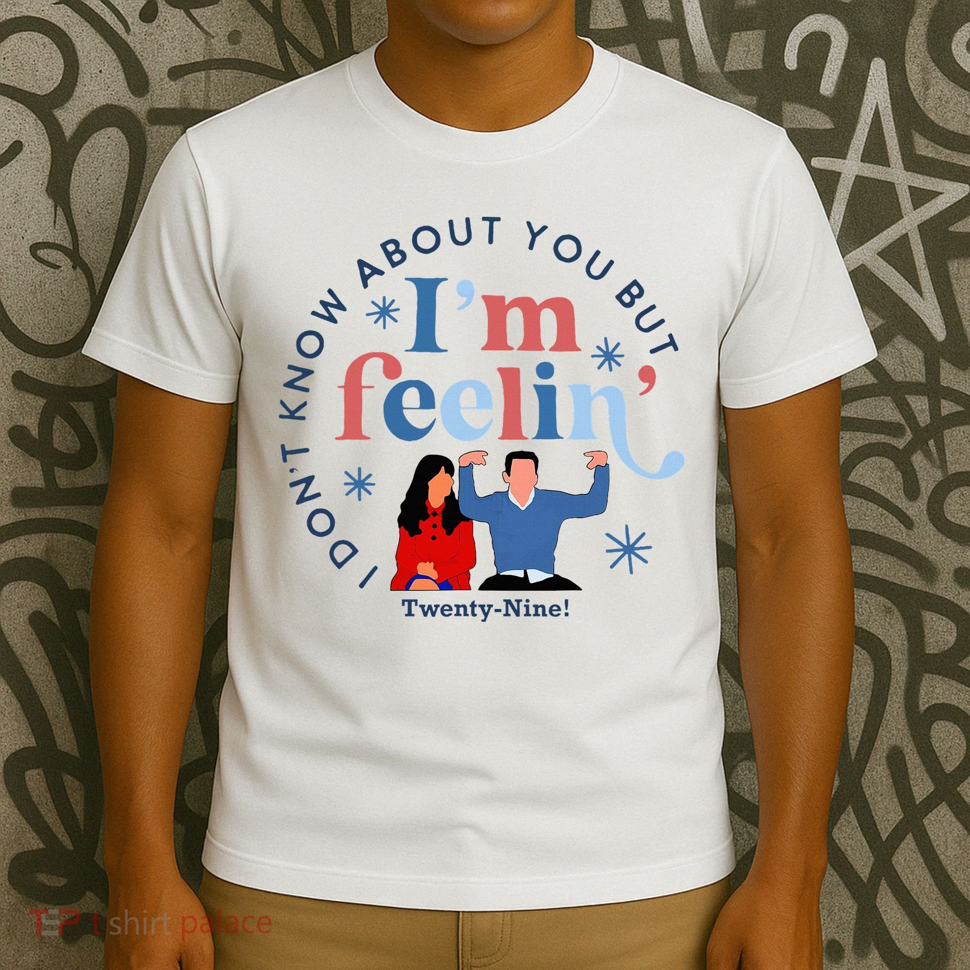 New Girl 29 IM Feelin Twenty Nine Happy Birthday 29th T-Shirt