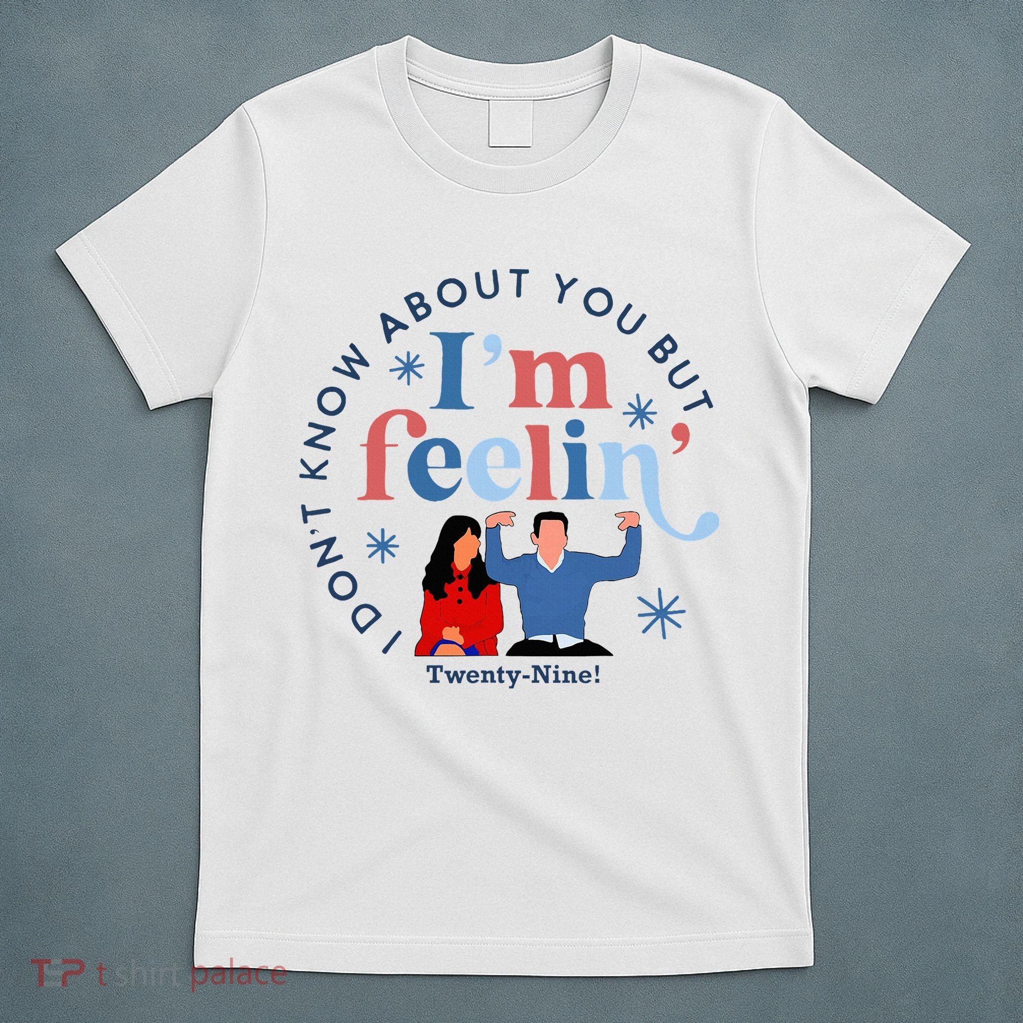 New Girl 29 IM Feelin Twenty Nine Happy Birthday 29th T-Shirt
