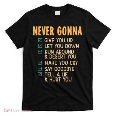 Never Gonna 80s Music Retro Lyrics T-Shirt